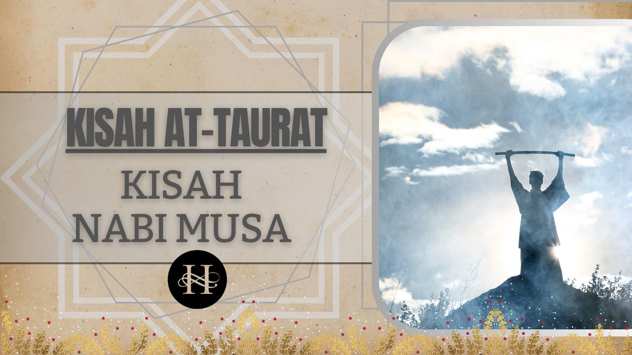 Kisah Nabi Musa AS – Tuhan menyelamatkan umat-Nya dari Mesir